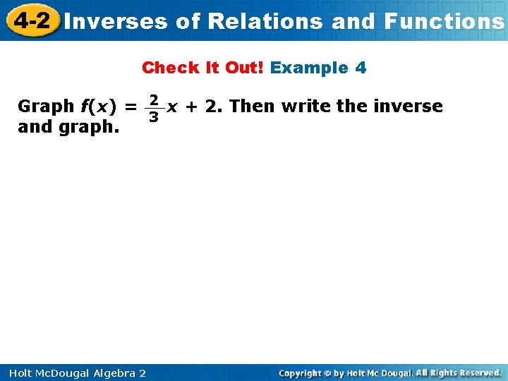 4 -2 Inverses of Relations and Functions Check It Out! Example 4 Graph f(x)