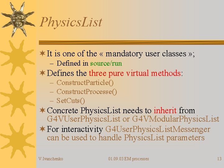 Physics. List ¬ It is one of the « mandatory user classes » ;
