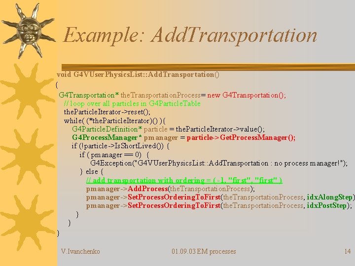 Example: Add. Transportation void G 4 VUser. Physics. List: : Add. Transportation() { G