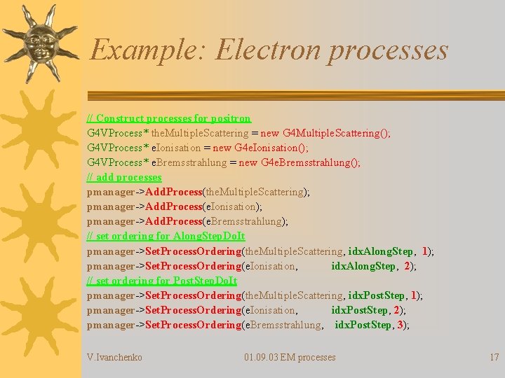 Example: Electron processes // Construct processes for positron G 4 VProcess* the. Multiple. Scattering