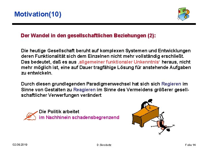 Motivation(10) Der Wandel in den gesellschaftlichen Beziehungen (2): Die heutige Gesellschaft beruht auf komplexen