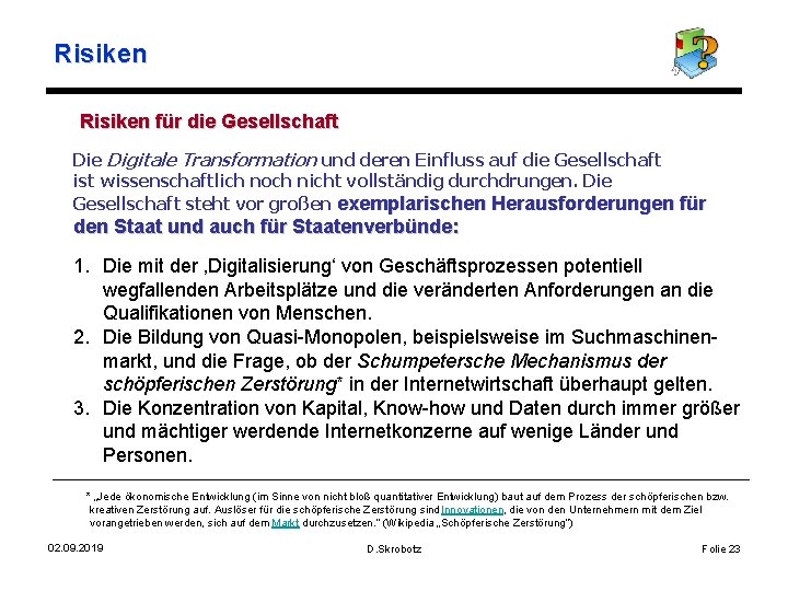 Risiken für die Gesellschaft Die Digitale Transformation und deren Einfluss auf die Gesellschaft ist
