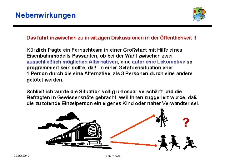Nebenwirkungen Das führt inzwischen zu irrwitzigen Diskussionen in der Öffentlichkeit !! Kürzlich fragte ein
