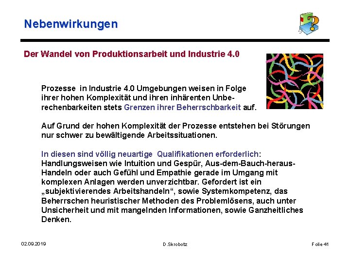 Nebenwirkungen Der Wandel von Produktionsarbeit und Industrie 4. 0 Prozesse in Industrie 4. 0