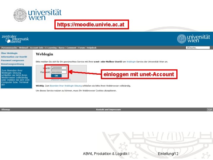 https: //moodle. univie. ac. at einloggen mit unet-Account ABWL Produktion & Logistik I Einleitung/12