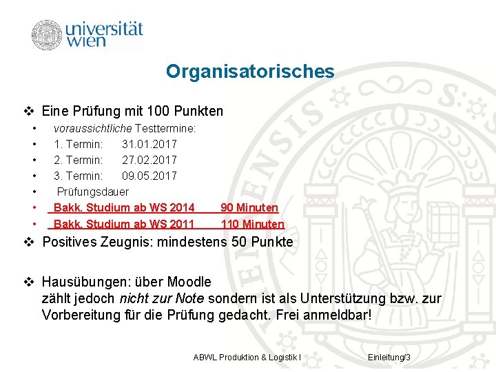 Organisatorisches v Eine Prüfung mit 100 Punkten • • voraussichtliche Testtermine: 1. Termin: 31.