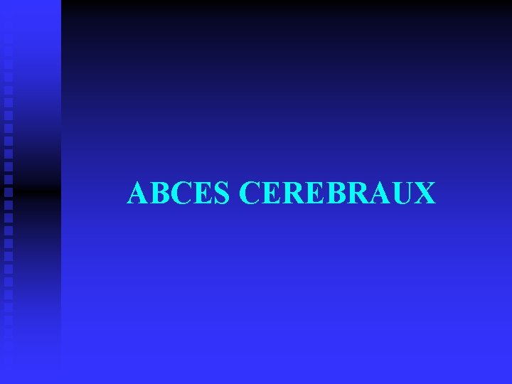 ABCES CEREBRAUX 