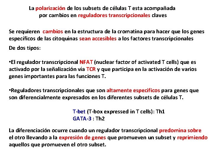 La polarización de los subsets de células T esta acompañada por cambios en reguladores