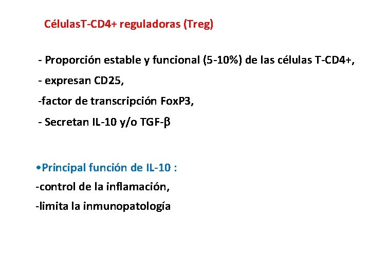 Células. T-CD 4+ reguladoras (Treg) - Proporción estable y funcional (5 -10%) de las