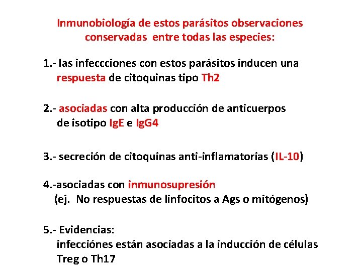 Inmunobiología de estos parásitos observaciones conservadas entre todas las especies: 1. - las infeccciones