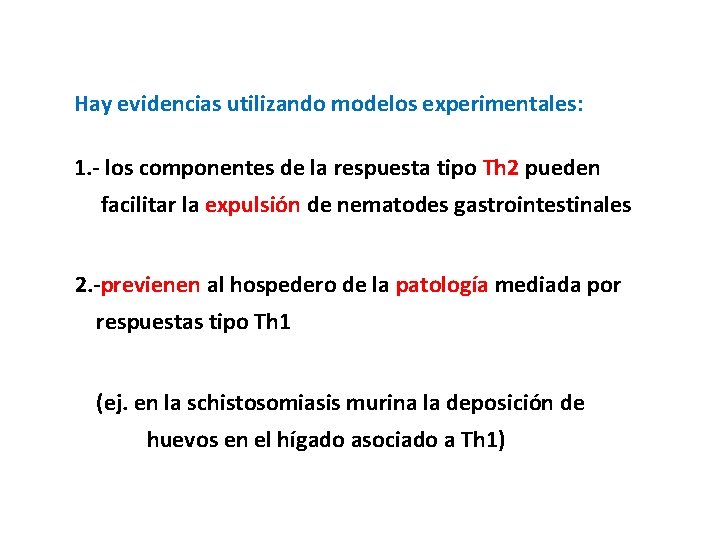 Hay evidencias utilizando modelos experimentales: 1. - los componentes de la respuesta tipo Th