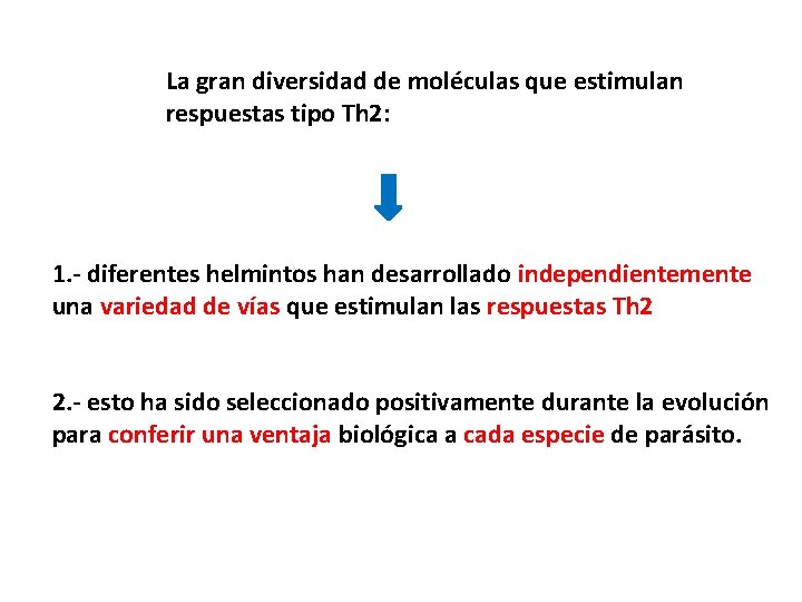 La gran diversidad de moléculas que estimulan respuestas tipo Th 2: 1. - diferentes