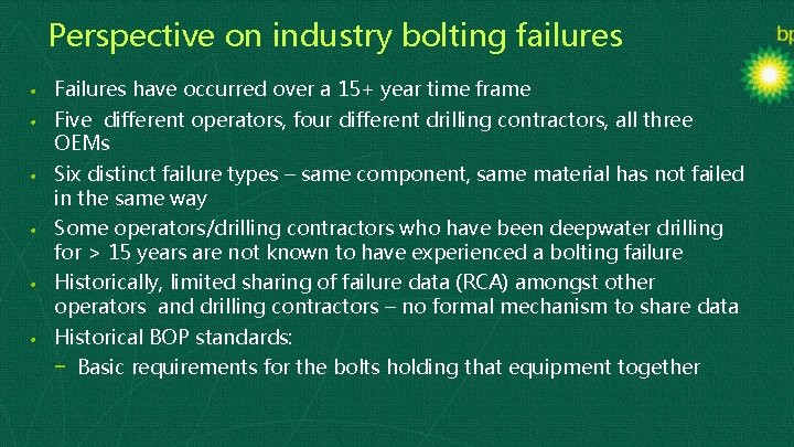 Perspective on industry bolting failures • Failures have occurred over a 15+ year time