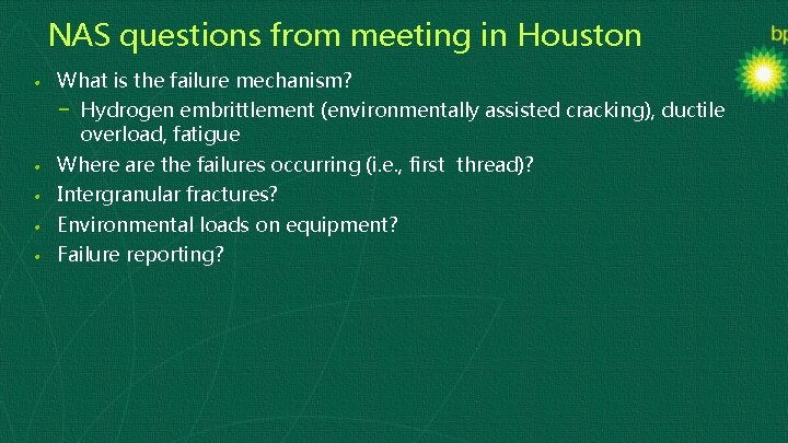 NAS questions from meeting in Houston • What is the failure mechanism? − Hydrogen