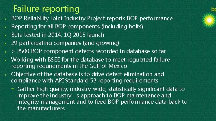 Failure reporting • • • BOP Reliability Joint Industry Project reports BOP performance Reporting