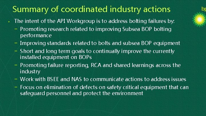 Summary of coordinated industry actions • The intent of the API Workgroup is to