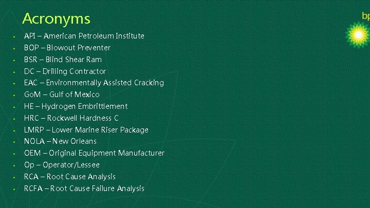 Acronyms • • • • API – American Petroleum Institute BOP – Blowout Preventer