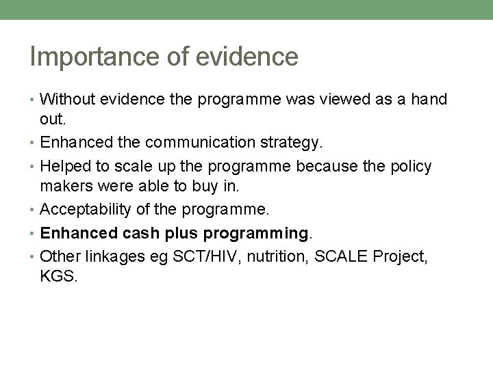 Importance of evidence • Without evidence the programme was viewed as a hand out.