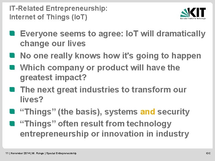 IT-Related Entrepreneurship: Internet of Things (Io. T) Everyone seems to agree: Io. T will