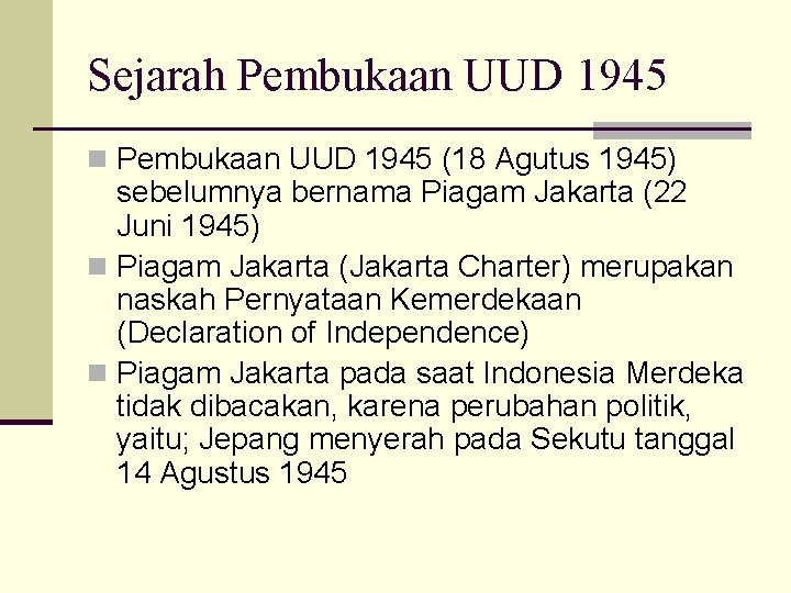 Sejarah Pembukaan UUD 1945 n Pembukaan UUD 1945 (18 Agutus 1945) sebelumnya bernama Piagam