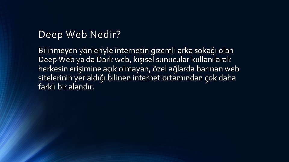 Deep Web Nedir? Bilinmeyen yönleriyle internetin gizemli arka sokağı olan Deep Web ya da