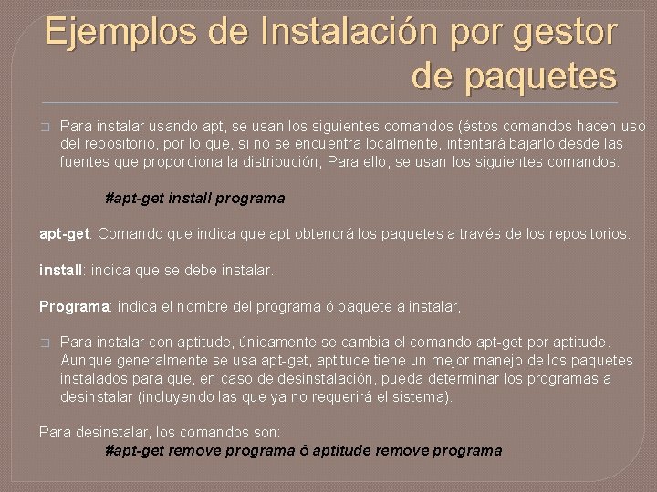 Ejemplos de Instalación por gestor de paquetes � Para instalar usando apt, se usan