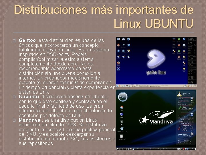 Distribuciones más importantes de Linux UBUNTU � � � Gentoo: esta distribución es una