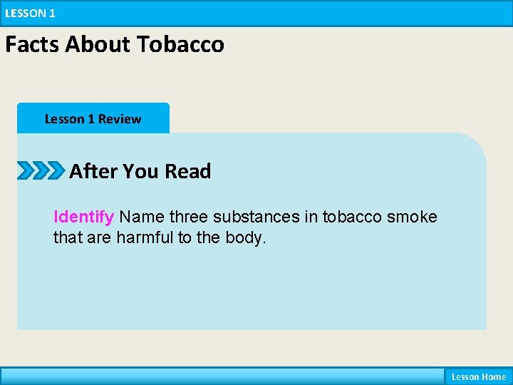 LESSON 1 Facts About Tobacco Lesson 1 Review After You Read Identify Name three