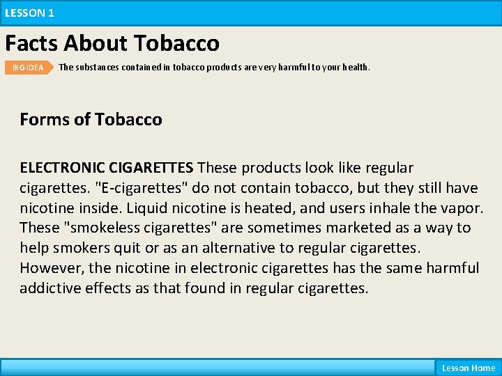 LESSON 1 Facts About Tobacco BIG IDEA The substances contained in tobacco products are