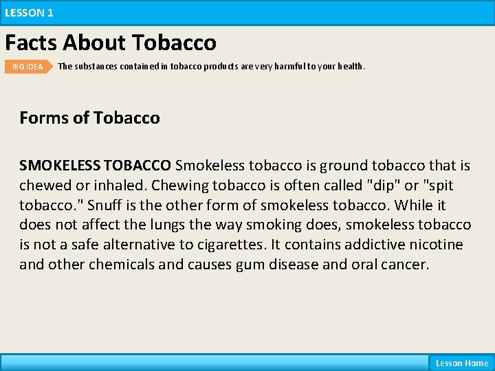 LESSON 1 Facts About Tobacco BIG IDEA The substances contained in tobacco products are