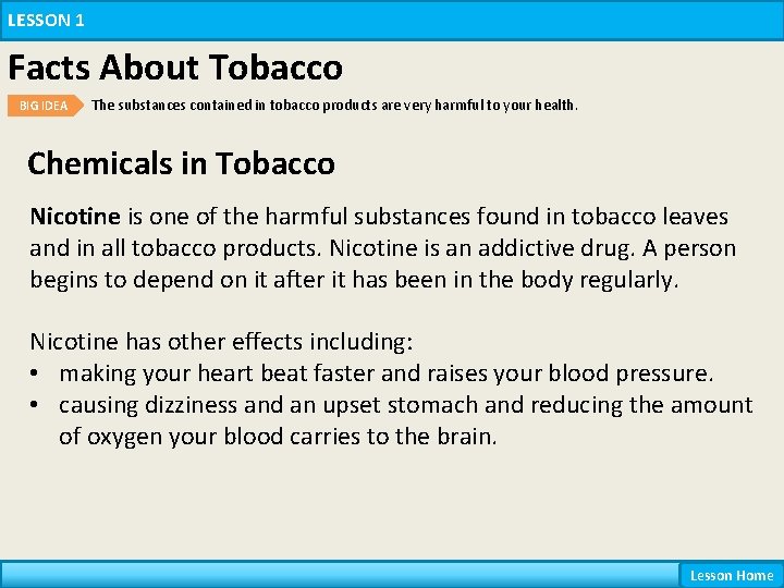 LESSON 1 Facts About Tobacco BIG IDEA The substances contained in tobacco products are