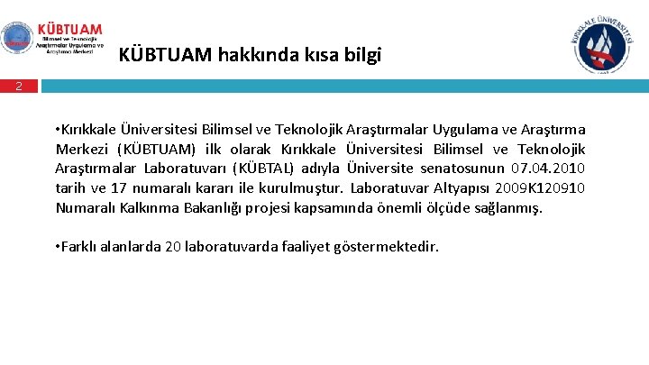 KÜBTUAM hakkında kısa bilgi 2 • Kırıkkale Üniversitesi Bilimsel ve Teknolojik Araştırmalar Uygulama ve