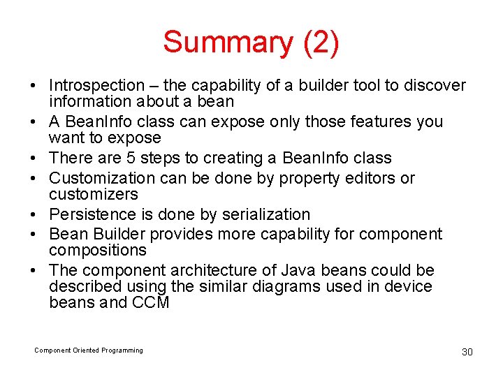 Summary (2) • Introspection – the capability of a builder tool to discover information Summary (2) • Introspection – the capability of a builder tool to discover information