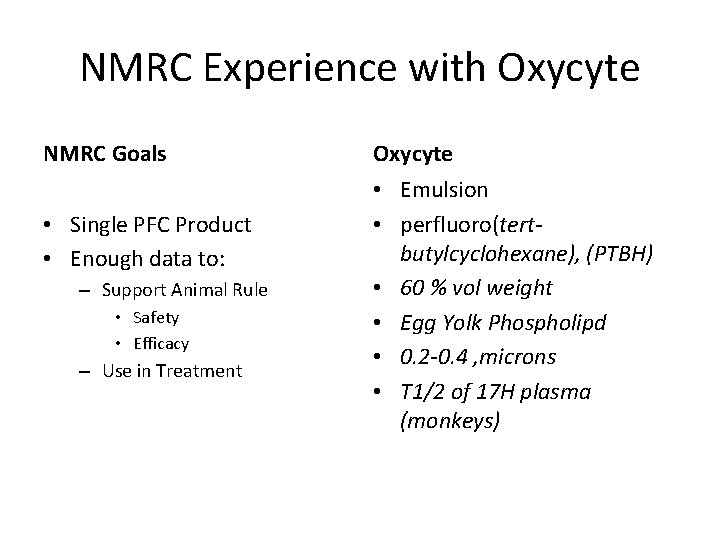 NMRC Experience with Oxycyte NMRC Goals • Single PFC Product • Enough data to: