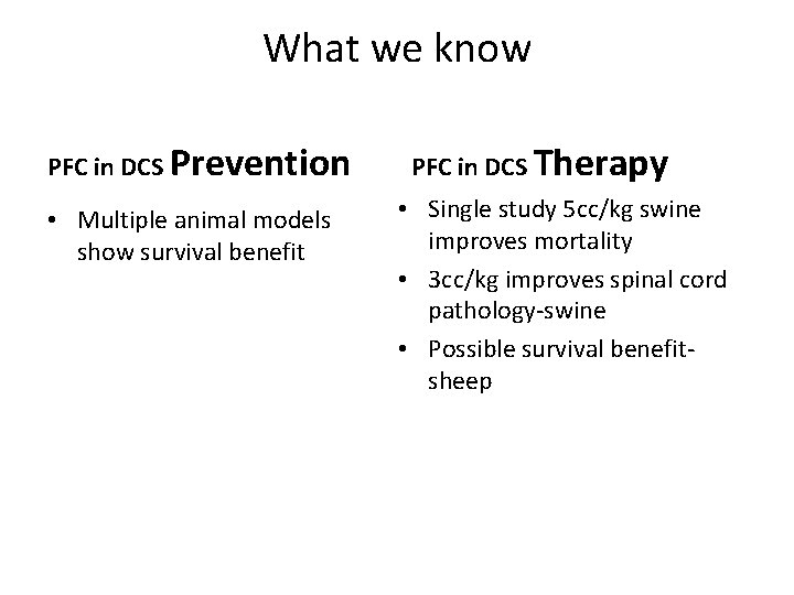What we know PFC in DCS Prevention • Multiple animal models show survival benefit
