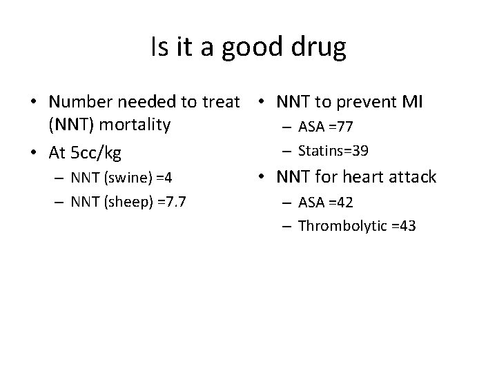 Is it a good drug • Number needed to treat • NNT to prevent