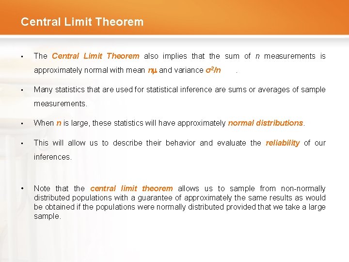 Central Limit Theorem • The Central Limit Theorem also implies that the sum of