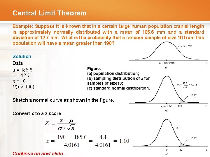 Central Limit Theorem Example: Suppose it is known that in a certain large human
