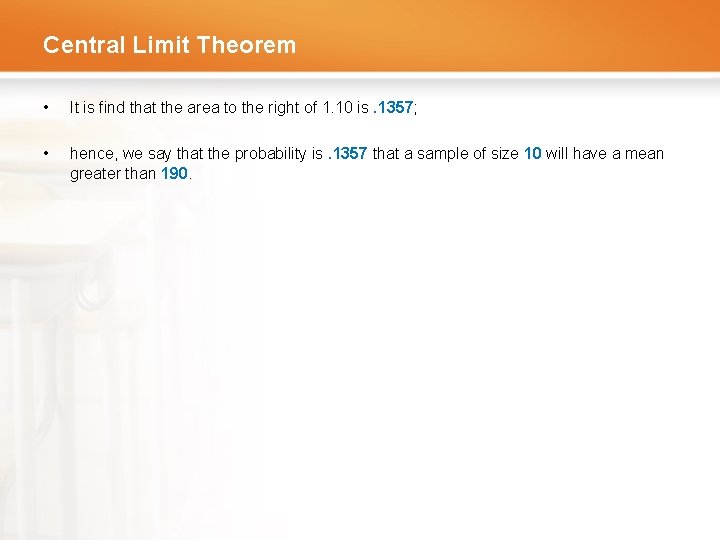 Central Limit Theorem • It is find that the area to the right of