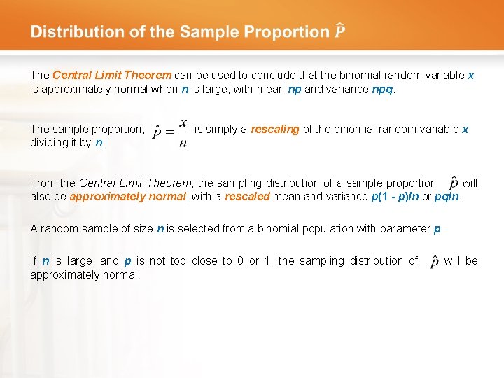  The Central Limit Theorem can be used to conclude that the binomial random