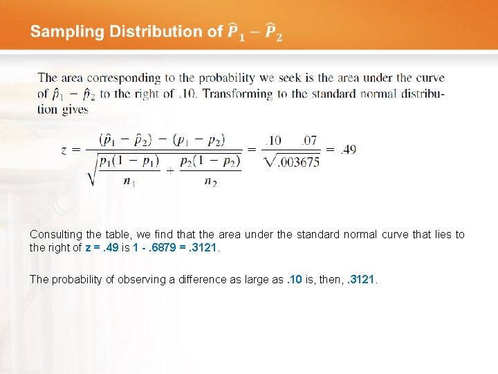  Consulting the table, we find that the area under the standard normal curve