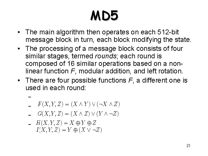 MD 5 • The main algorithm then operates on each 512 -bit message block MD 5 • The main algorithm then operates on each 512 -bit message block