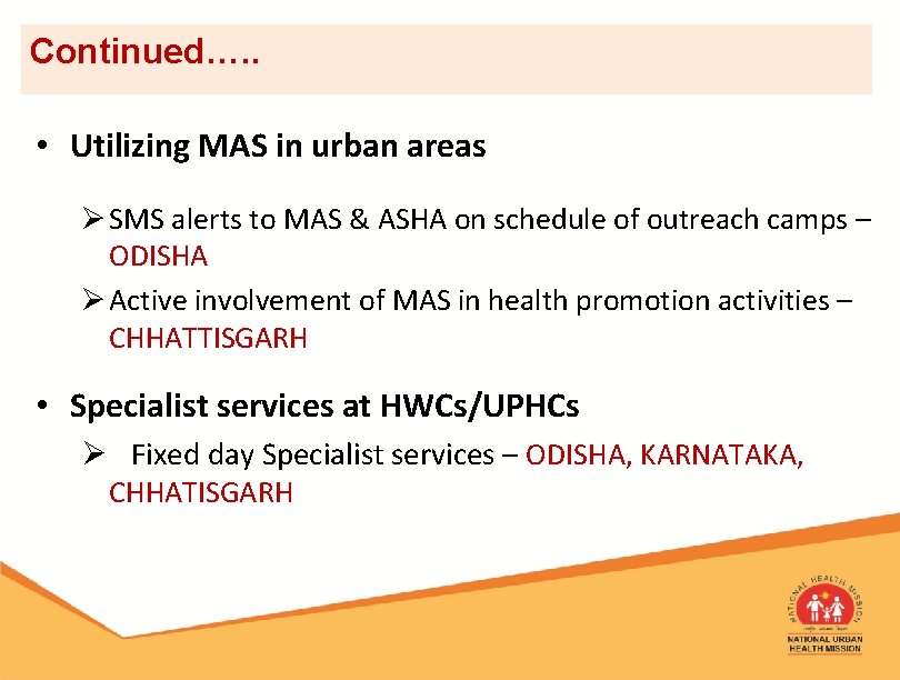 Continued…. . • Utilizing MAS in urban areas Ø SMS alerts to MAS &