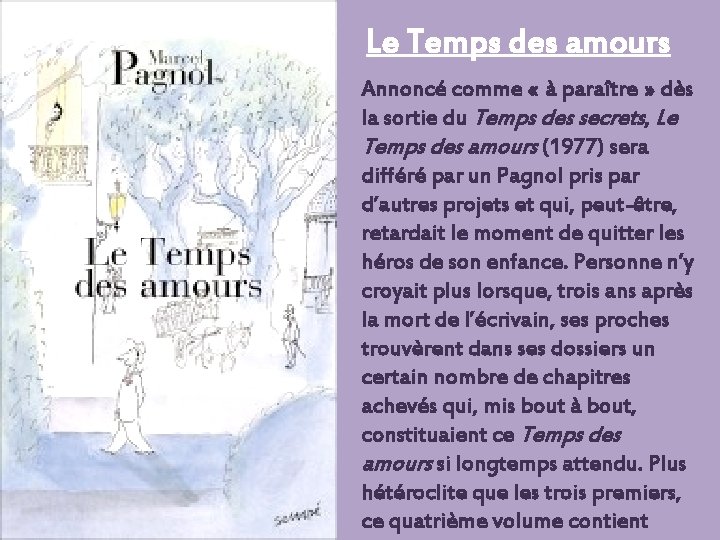 Le Temps des amours Annoncé comme « à paraître » dès la sortie du Temps des