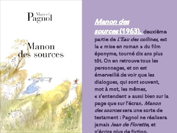 Manon des sources (1963), deuxième partie de L’Eau des collines, est la « mise en