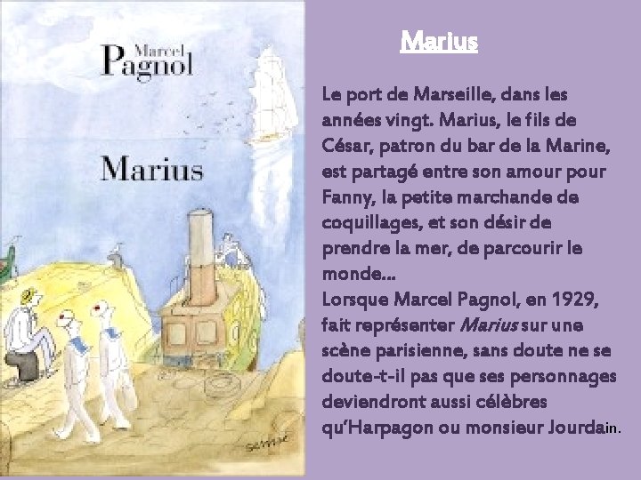 Marius Le port de Marseille, dans les années vingt. Marius, le fils de César,