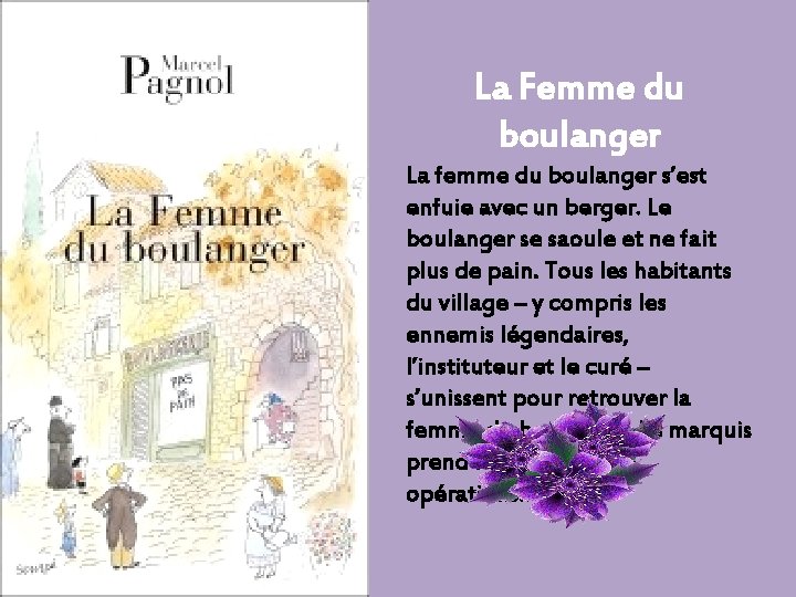 La Femme du boulanger La femme du boulanger s’est enfuie avec un berger. Le