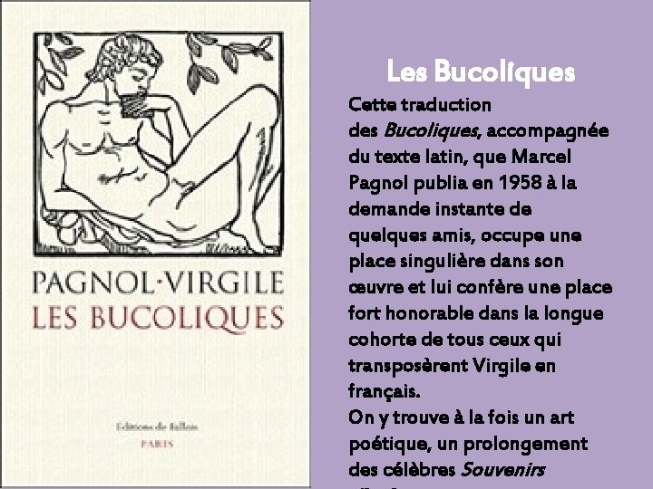 Les Bucoliques Cette traduction des Bucoliques, accompagnée du texte latin, que Marcel Pagnol publia