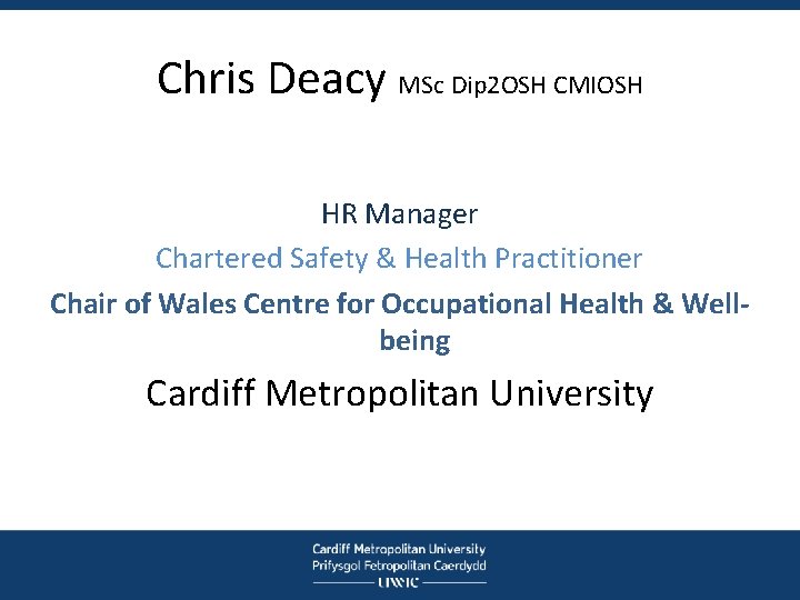 Chris Deacy MSc Dip 2 OSH CMIOSH HR Manager Chartered Safety & Health Practitioner