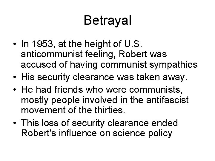 Betrayal • In 1953, at the height of U. S. anticommunist feeling, Robert was
